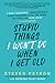 Stupid Things I Won't Do When I Get Old: A Highly Judgmental, Unapologetically Honest Accounting of All the Things Our Elders Are Doing Wrong