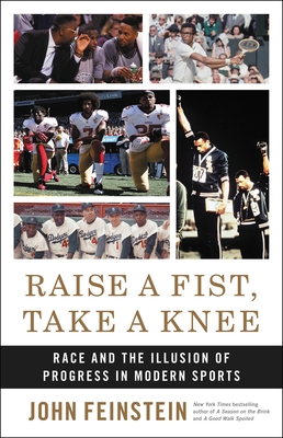 Raise a Fist, Take a Knee: Race and the Illusion of Progress in Modern Sports (Hardcover)