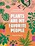 Plants Are My Favorite Peop...