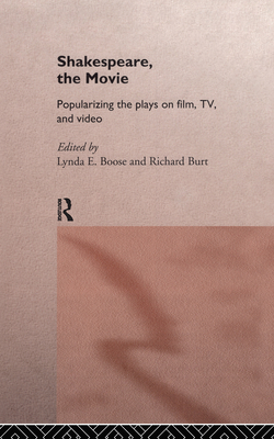 Shakespeare, The Movie: Popularizing the Plays on Film, TV and Video