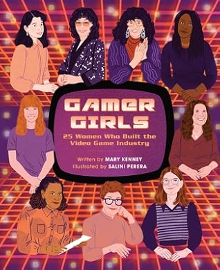 Gamer Girls: 25 Women Who Built the Video Game Industry