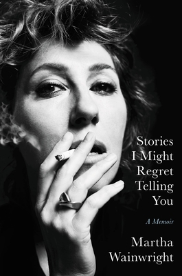 Stories I Might Regret Telling You: A Memoir (Hardcover)