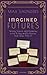 Imagined Futures: Writing, ...