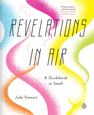 Revelations in Air: A Guidebook to Smell (Hardcover)