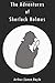 The Adventures of Sherlock Holmes: 12 short stories by Arthur Conan Doyle