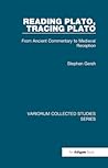Reading Plato, Tracing Plato: From Ancient Commentary to Medieval Reception (Variorum Collected Studies)