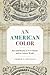 An American Color: Race and Identity in New Orleans and the Atlantic World (Race in the Atlantic World, 1700–1900)