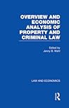Overview and Economic Analysis of Property and Criminal Law (Law and Economics)