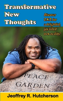 Transformative New Thoughts - For a Delightful, Joy-Filled New Reality