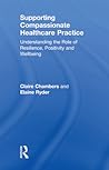 Supporting compassionate healthcare practice