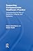 Supporting compassionate healthcare practice