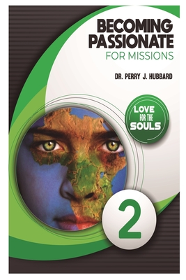Becoming Passionate for Missions Volume 2: Studies on missions from the Passion Week (Missional Commentary Series - NT)