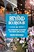 Beyond Bourbon St.: An Insider's Guide to New Orleans