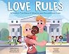 Love Rules: A Family's True Story of Adoption and Unconditional Love Love Rules: A Family's True Story of Adoption and Unconditional Love