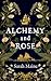 Alchemy and Rose