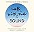 Walk With Me in Sound: A Mi...