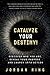 Catalyze Your Destiny! Disc...