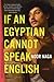 If an Egyptian Cannot Speak...