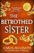 The Betrothed Sister (The Daughters of Hastings Trilogy)