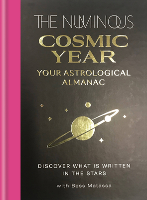The Numinous Cosmic Year: Your Astrological Almanac (Hardcover)