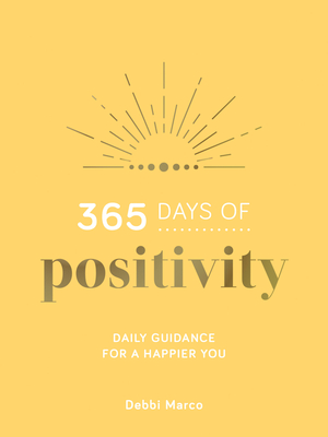 365 Days of Positivity: Daily Guidance for a Happier You (Hardcover)
