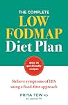 The Complete Low FODMAP Diet Plan: Relieve symptoms of IBS using a food-first approach The Complete Low FODMAP Diet Plan: Relieve symptoms of IBS using a food-first approach