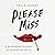 Please Miss: A Heartbreaking Work of Staggering Penis