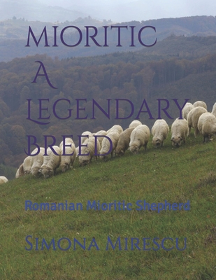 Mioritic , A Legendary Breed: Romanian Mioritic Shepherd
