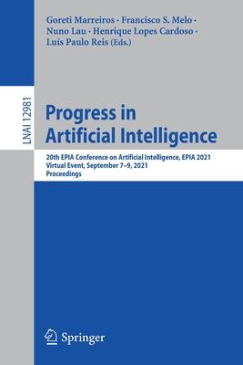 Progress in Artificial Intelligence: 20th EPIA Conference on Artificial Intelligence, EPIA 2021, Virtual Event, September 7–9, 2021, Proceedings (Lecture Notes in Computer Science, 12981)