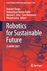 Robotics for Sustainable Future: CLAWAR 2021 (Lecture Notes in Networks and Systems, 324)