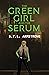The Green Girl and The Serum by S.T.L. Armstrong