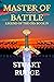 Master of Battle by Stuart Rudge Master of Battle by Stuart Rudge