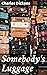 Somebody's Luggage: Victorian Tales: A Collection of Classic Short Stories