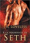 A la poursuite de Seth by J.R. Loveless