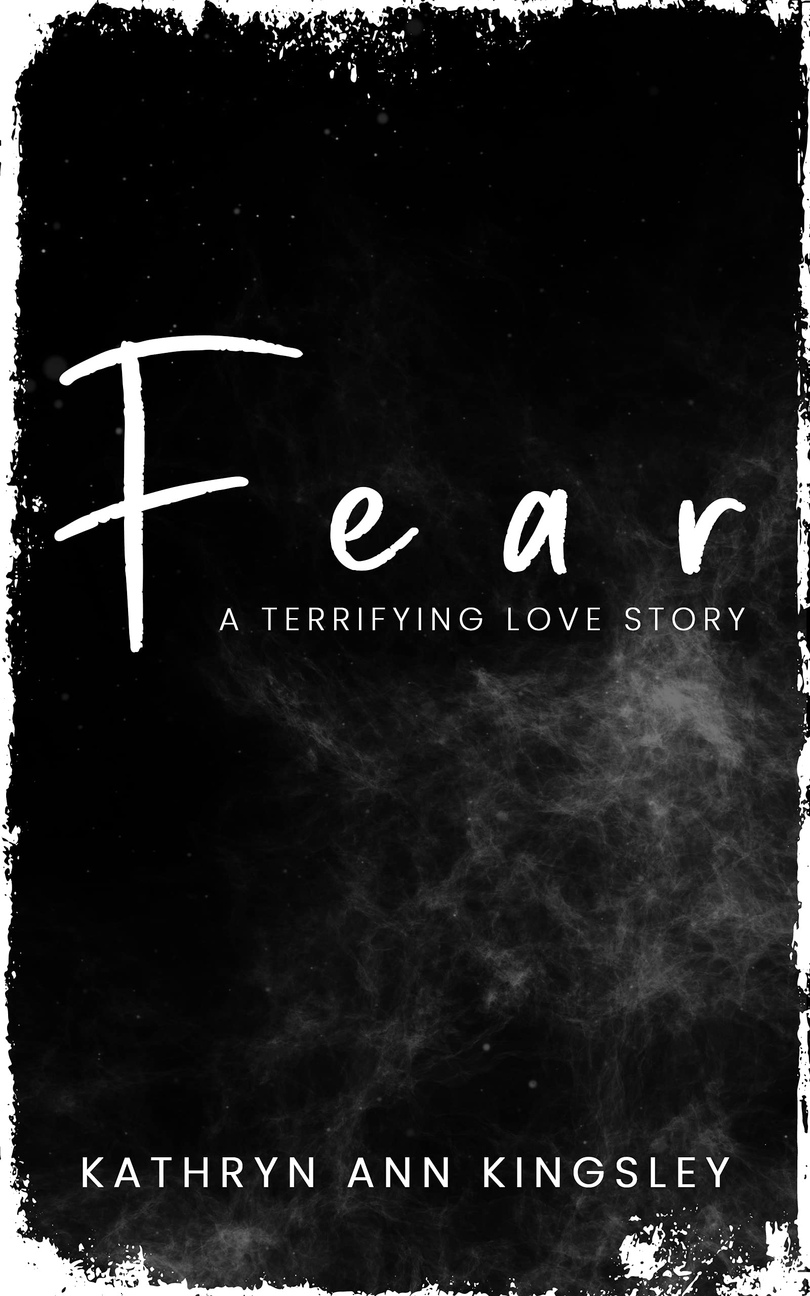 Fear: a Terrifying Love Story (Kindle Edition)