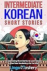 Intermediate Korean Short Stories by Lingo Mastery