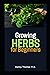 Growing Herbs for Beginners
