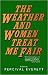 The Weather and Women Treat Me Fair