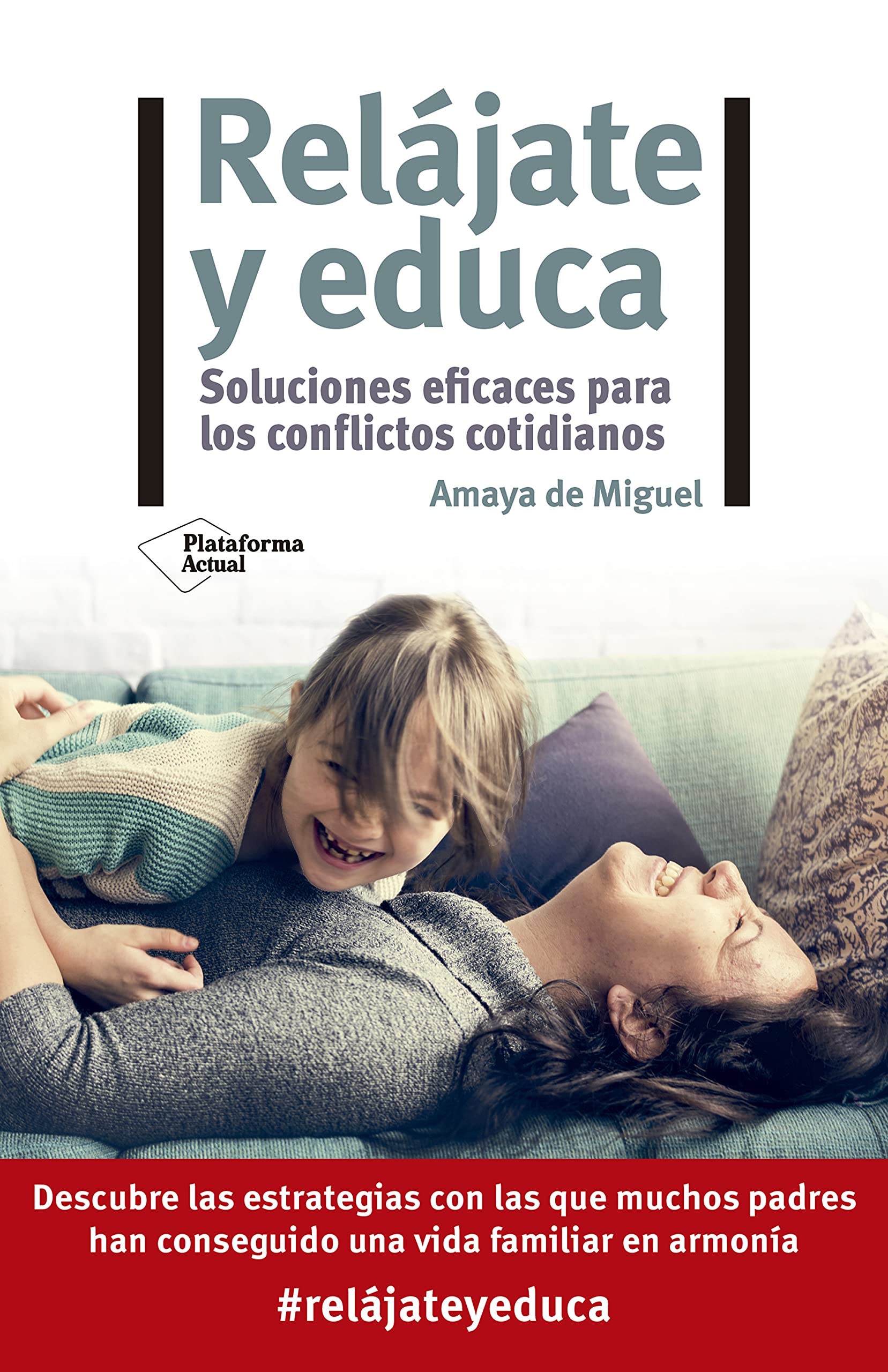Relájate y educa (Spanish Edition)
