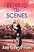 Behind the Scenes by Amy Kathryn Jones