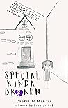 Special Kinda Broken: The true story of a 10 year old child sex trafficking survivor saved by murder.