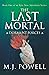 Dormant Forces: The Last Mortal Series