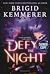 Defy the Night (Defy the Night, #1) by Brigid Kemmerer