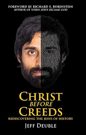 Christ Before Creeds: Rediscovering the Jesus of History