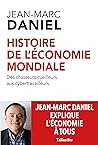 Histoire de l'économie mondiale: Des chasseurs-cueilleurs aux cybertravailleurs (French Edition)