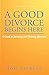 A Good Divorce Begins Here:...
