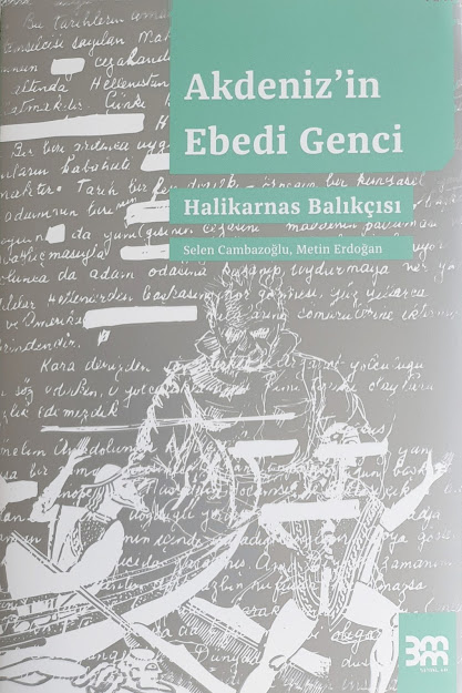 Akdeniz'in Ebedi Genci Halikarnas Balıkçısı (Paperback)