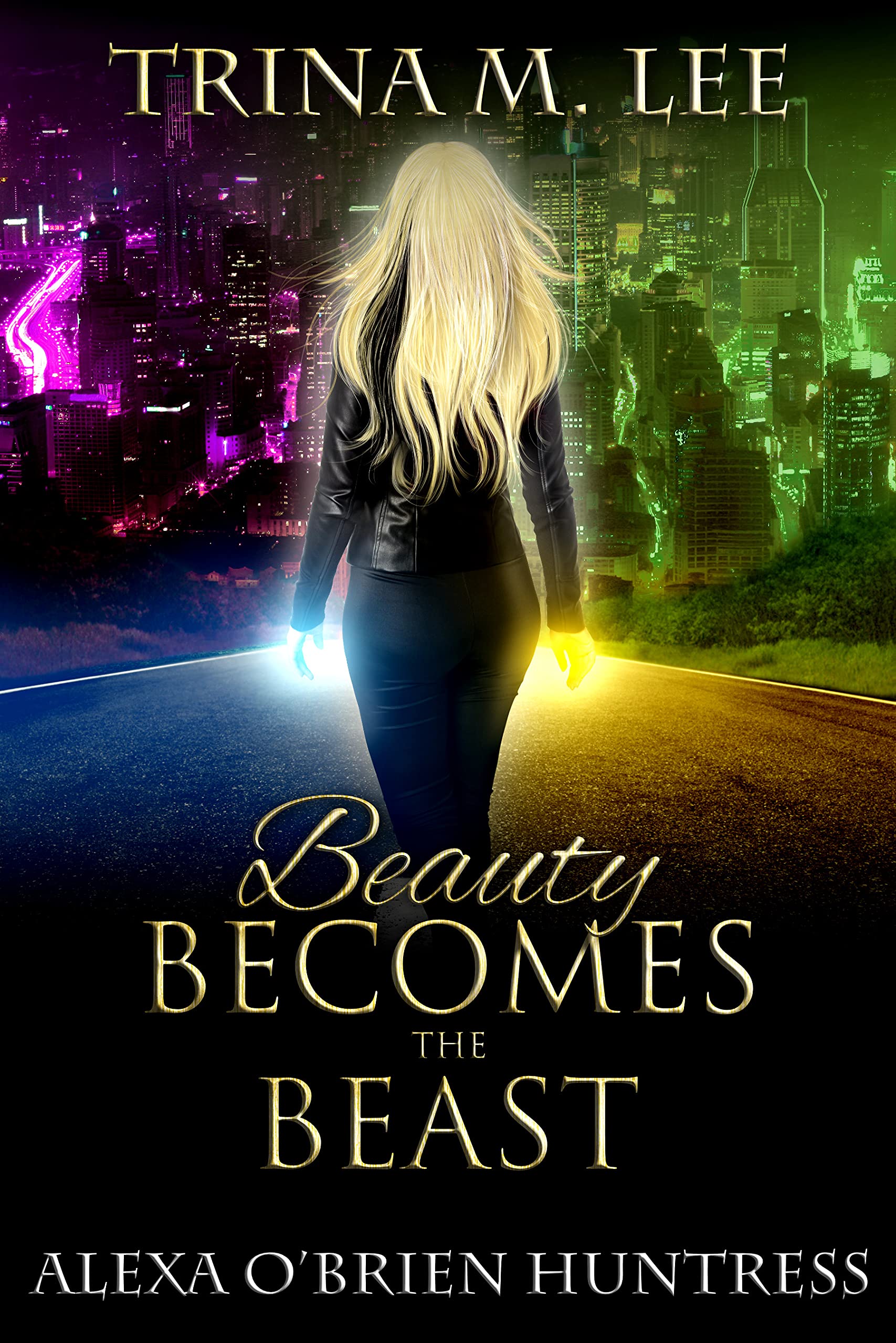 Beauty Becomes the Beast (Alexa O'Brien Huntress Book 20)