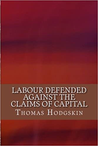 Labour Defended Against the Claims of Capital