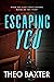 Escaping You by Theo Baxter